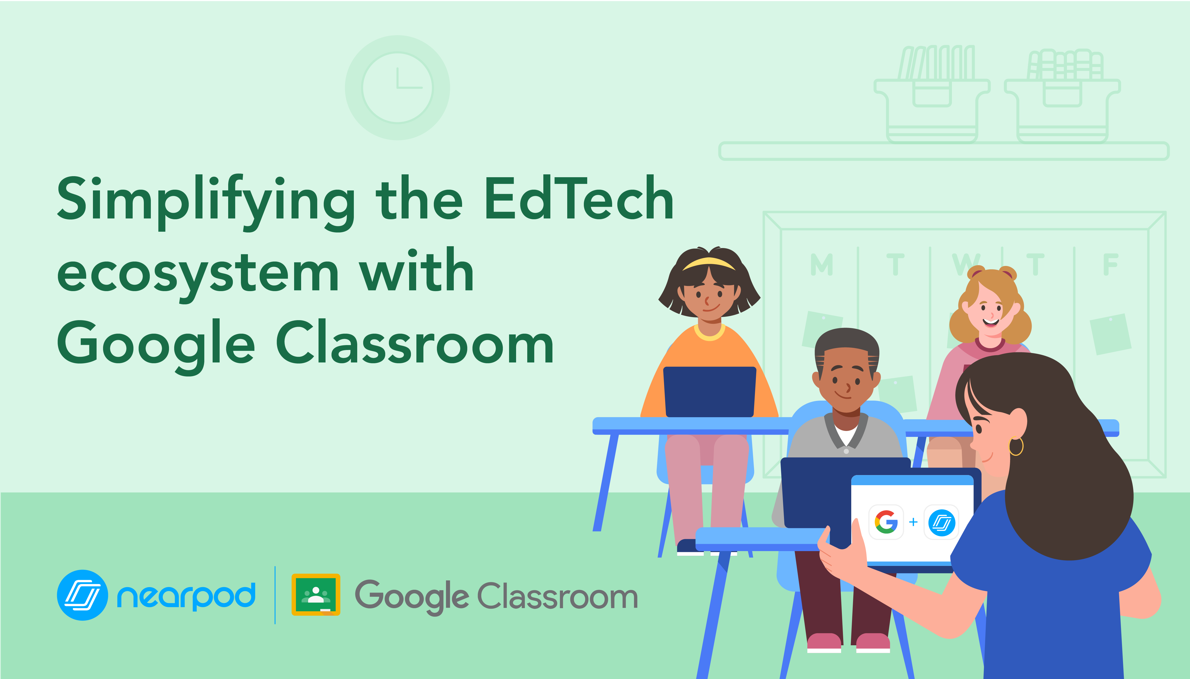 Simplifying the EdTech ecosystem with Google Classroom