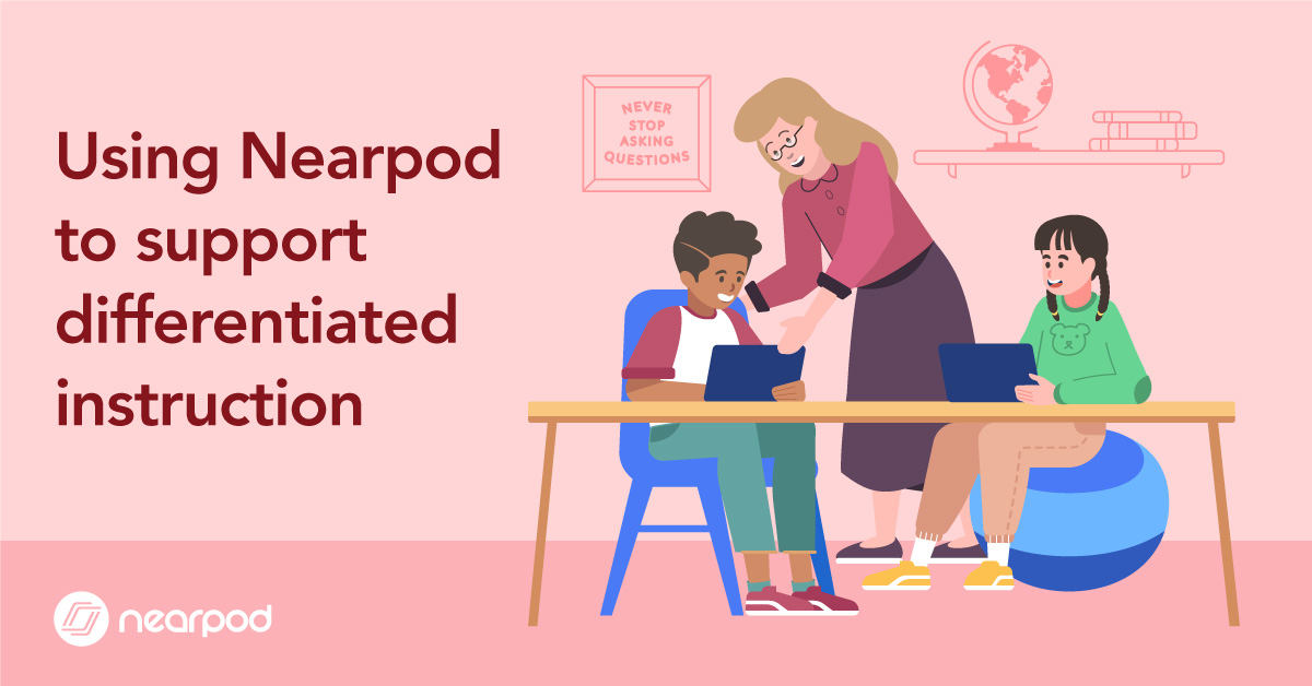 Using Nearpod to support differentiated instruction Nearpod Blog(00)