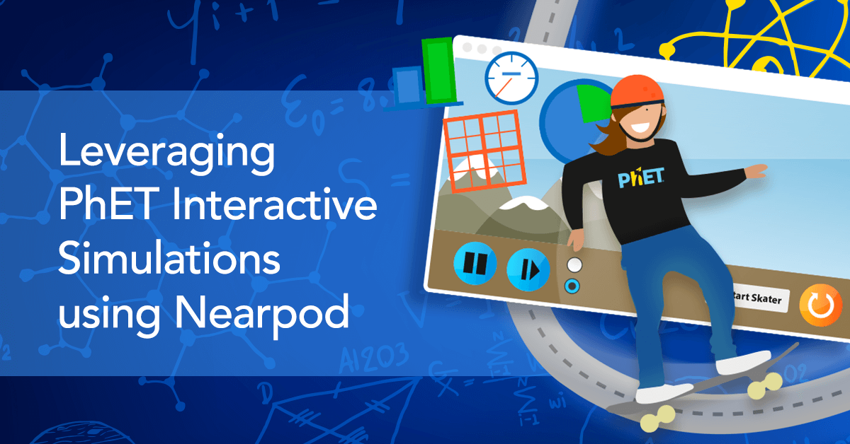 Leveraging PhET Interactive Simulations using Nearpod - Nearpod Blog