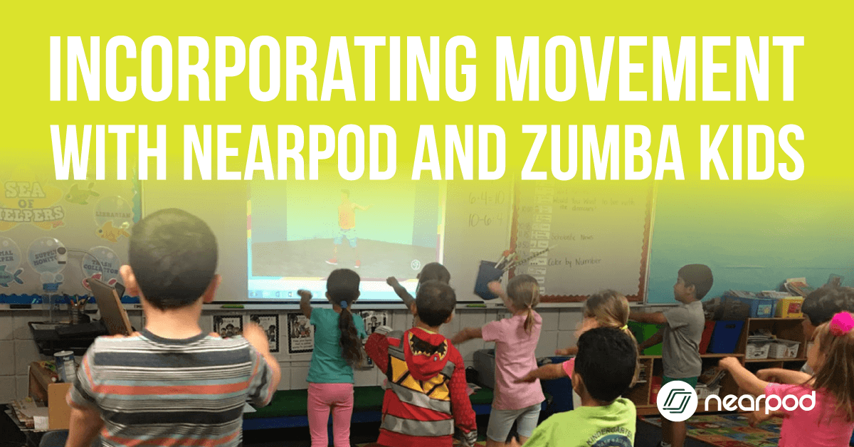 Incorporating Movement with Zumba Kids - Nearpod Blog