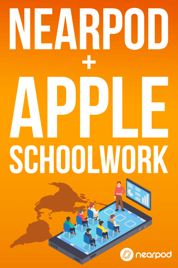 Learn more about Nearpod and Apple Schoolwork so you can integrate technology in the classroom with ease!