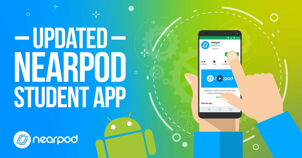 Updates to the Nearpod Android App for Students are here! – Nearpod Blog