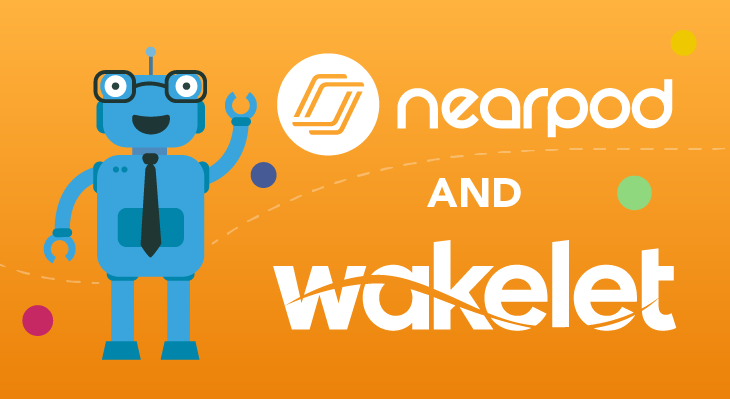 App-smashing Nearpod Wakelet Lessons