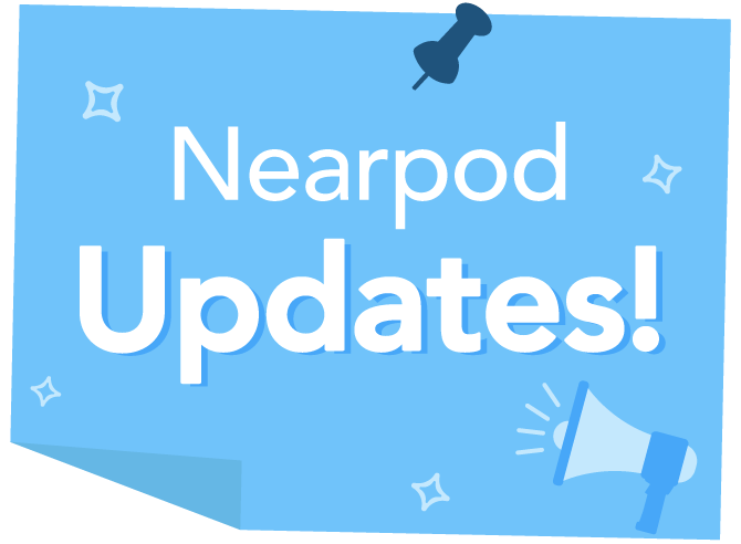Nearpod Updates