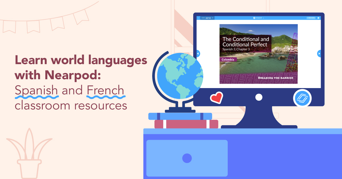 Learn World Languages With Nearpod Spanish And French Classroom Resources Nearpod Blog