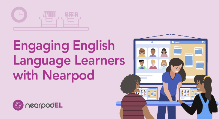 Engaging English language learners with Nearpod - Nearpod Blog