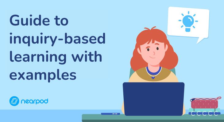 guide-to-inquiry-based-learning-with-examples-nearpod-blog