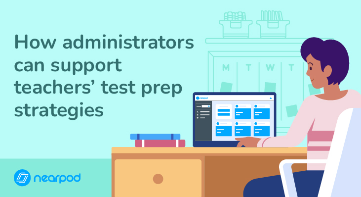 How administrators can support teachers’ test prep strategies