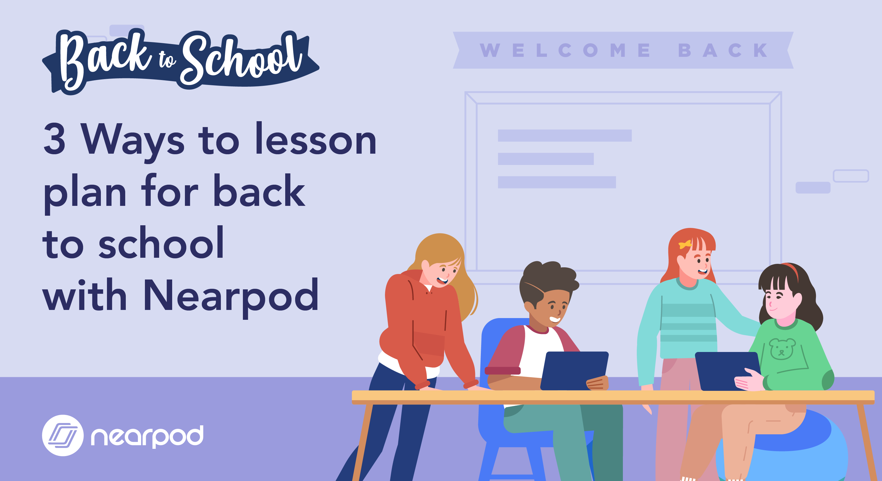 3 ways to lesson plan for back to school with Nearpod