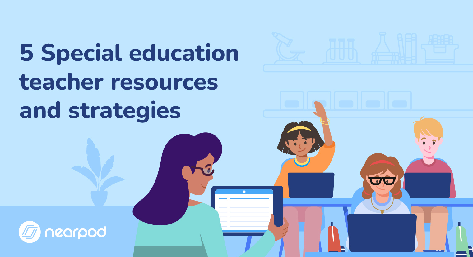 5 Special education teacher resources and strategies