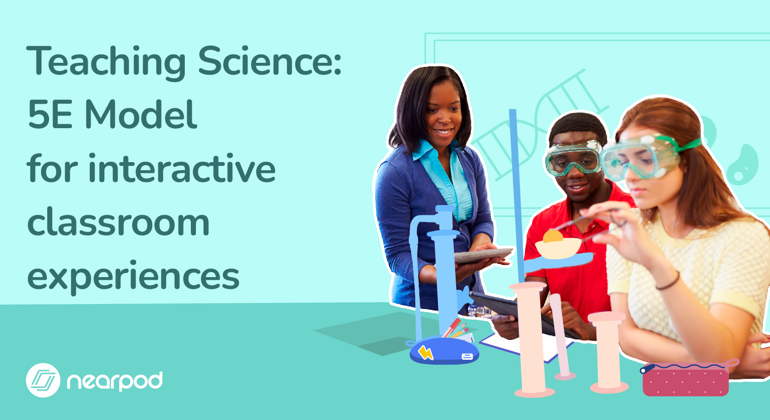 Teaching Science: 5E Model for interactive classroom experiences