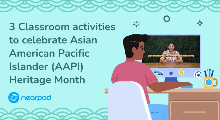 3 Classroom activities to celebrate Asian American Pacific Islander (AAPI) Heritage Month (Blog image)