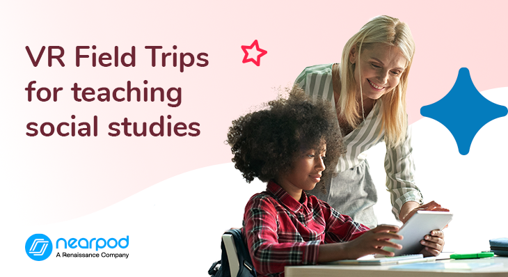 3 Ways to use virtual reality (VR) field trips for social studies (Blog image)