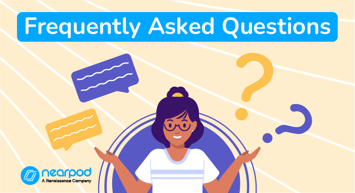 https://nearpod.com/blog/wp-content/uploads/2023/05/Frequently-Asked-Questions-about-Nearpod-Blog.png
