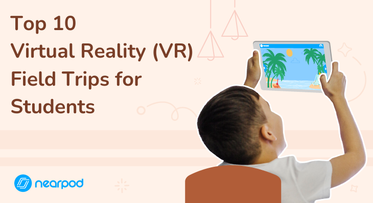 Top 10 Virtual Reality (VR) Field Trips for Students (Blog image)