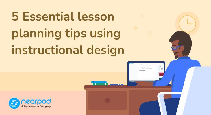 5 Essential lesson planning tips using instructional design
