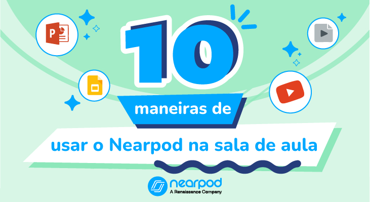 10 maneiras de usar o Nearpod na sala de aula (Blog image)