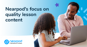Nearpod's focus on quality lesson content - Nearpod Blog