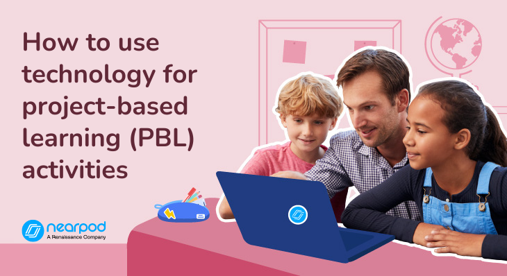 How to use technology for project-based learning (PBL) activities (Blog image)