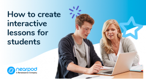 How to create interactive lessons for students with Nearpod
