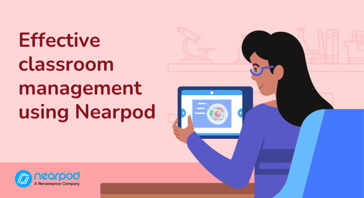 8 Effective classroom management strategies using Nearpod (Blog image)