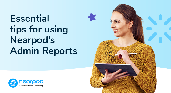 5 Essential tips for using Nearpod Admin Reports (Blog image)