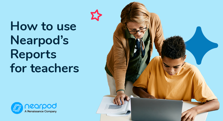 How to use Nearpod’s lesson Reports for teachers (Blog image)